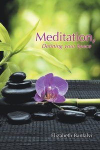 bokomslag Meditation, Defining Your Space