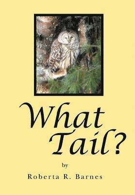 Roberta R Barnes, Roberta R. Barnes - What Tail?, Inbunden