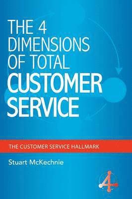 bokomslag The 4 Dimensions of Total Customer Service