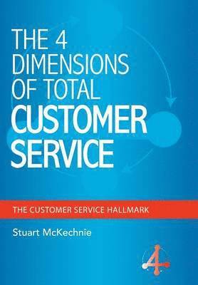 bokomslag The 4 Dimensions of Total Customer Service