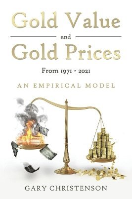 Gary Christenson - Gold Value and Gold Prices From 1971 - 2021, Häftad