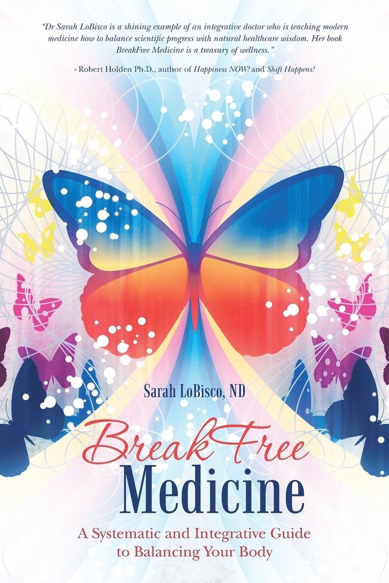 Nd Sarah Lobisco, Sarah LoBisco, ND - BreakFree Medicine, Häftad