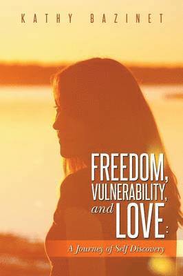 bokomslag Freedom, Vulnerability, and Love