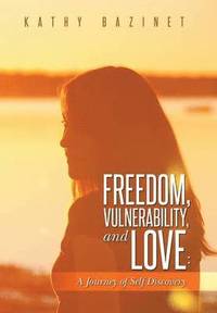 bokomslag Freedom, Vulnerability, and Love