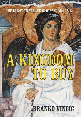 Branko Vincic - Kingdom to Buy, Inbunden
