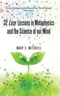 bokomslag 32 Easy Lessons in Metaphysics and the Science of Our Mind