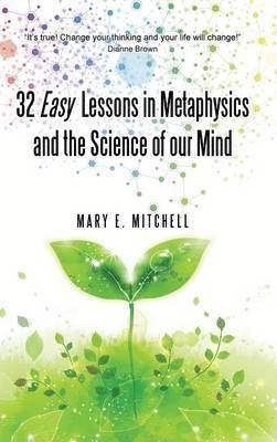 32 Easy Lessons in Metaphysics and the Science of Our Mind 1