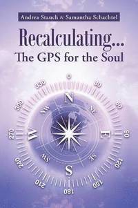 bokomslag Recalculating...the GPS for the Soul