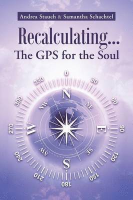 Recalculating...the GPS for the Soul 1