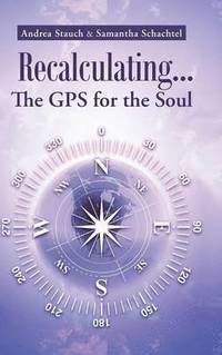bokomslag Recalculating...the GPS for the Soul