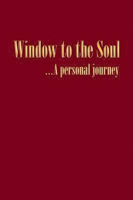 bokomslag Window to the Soul...a Personal Journey