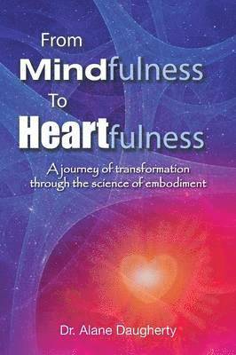 bokomslag From Mindfulness to Heartfulness