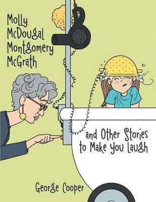 Molly McDougal Montgomery McGrath and Other Stories to Make You Laugh 1