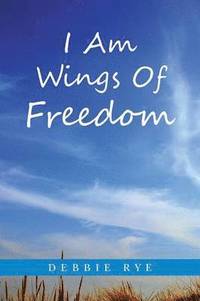 bokomslag I Am Wings Of Freedom