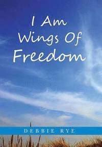 bokomslag I Am Wings Of Freedom