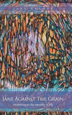 Jane Kramer - Jane Against The Grain, Inbunden