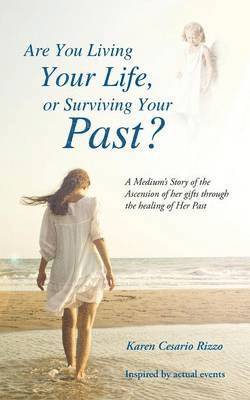 Are You Living Your Life, or Survivng Your Past? 1