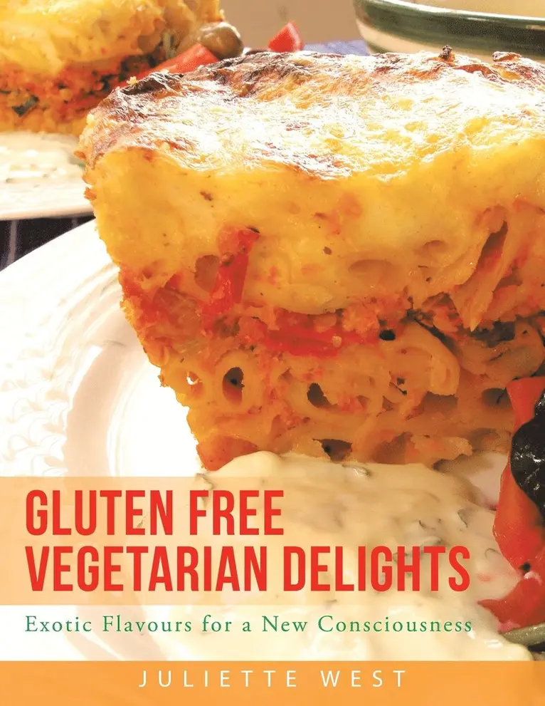 Juliette West - Gluten Free Vegetarian Delights, Häftad. Tillgänglighet: Lägg i varukorg
