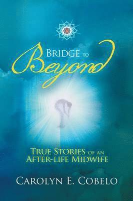 Carolyn Ewing Cobelo - Bridge to Beyond, Häftad