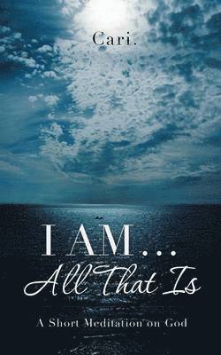 Cari, Cari.,, Cari. - I AM ... All That Is, Häftad