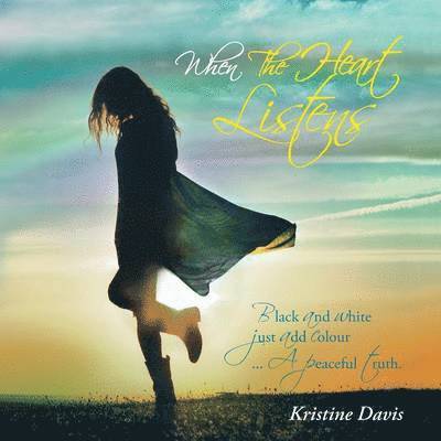 Kristine Davis - When The Heart Listens, Häftad