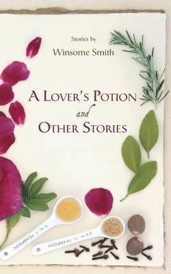 bokomslag A Lover's Potion and Other Stories