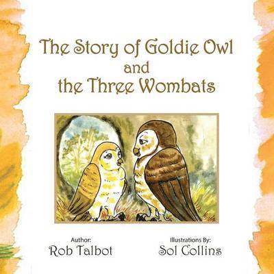Rob Talbot - Story of Goldie Owl and the Three Wombats, Häftad