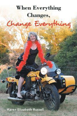Karen Elizabeth Russell - When Everything Changes, Change Everything, Häftad