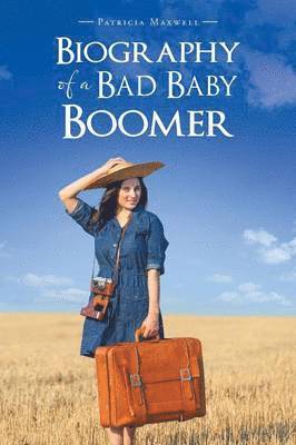 bokomslag Biography of a Bad Baby Boomer