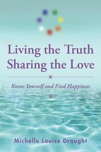 bokomslag Living the Truth, Sharing the Love