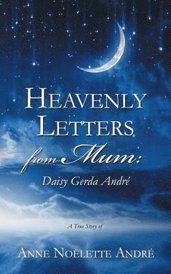 Anne Noëlette André - Heavenly Letters from Mum, Häftad