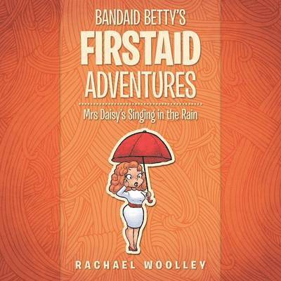 Rachael Woolley - Bandaid Betty's Firstaid Adventures, Häftad