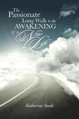 The Passionate Long Walk to the Awakening of a New Life 1