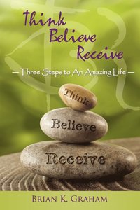 bokomslag Think, Believe, Receive