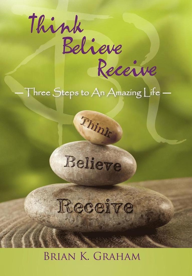 Think, Believe, Receive 1