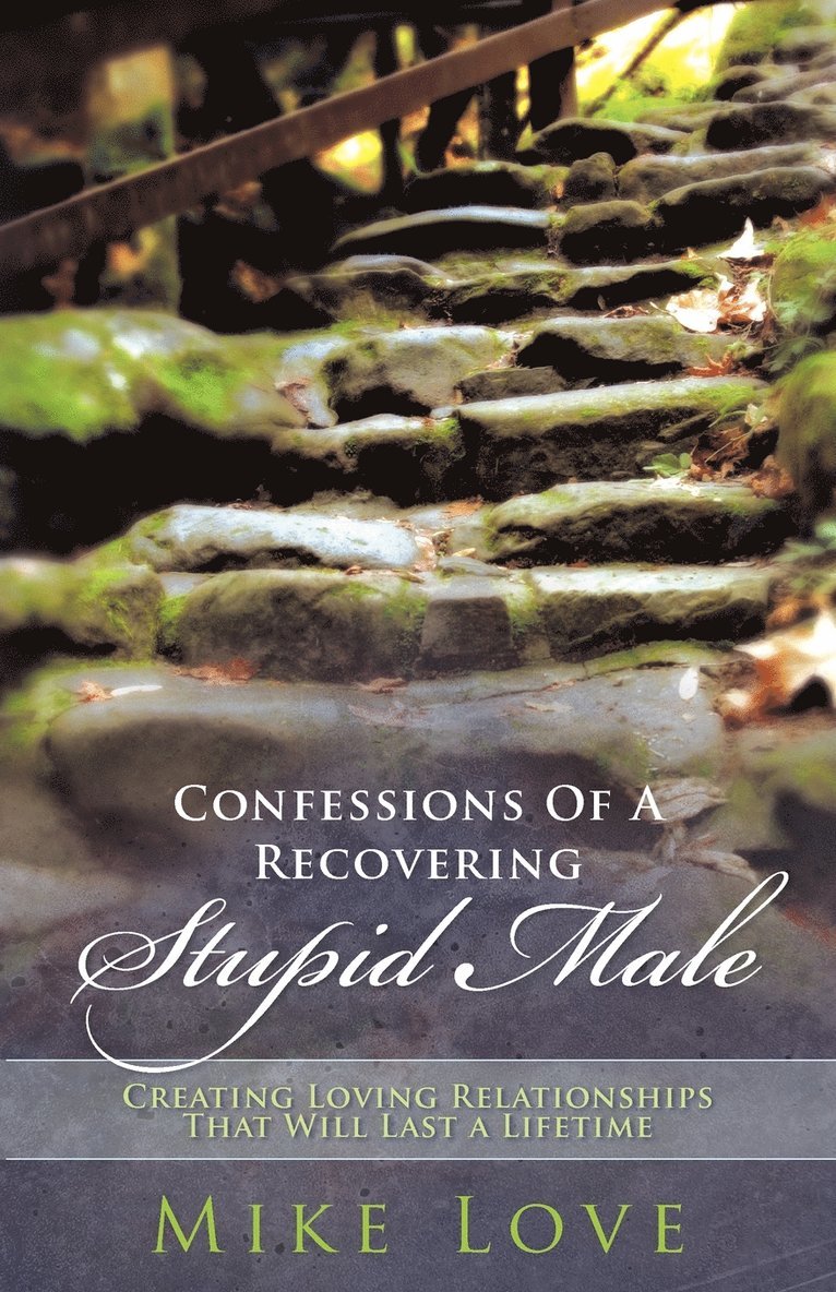 Confessions of a Recovering Stupid Male