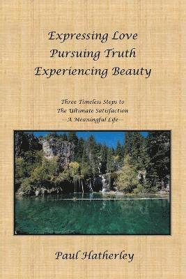 Expressing Love--Pursuing Truth--Experiencing Beauty 1
