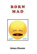 Robyn Wheeler - Born Mad, Inbunden