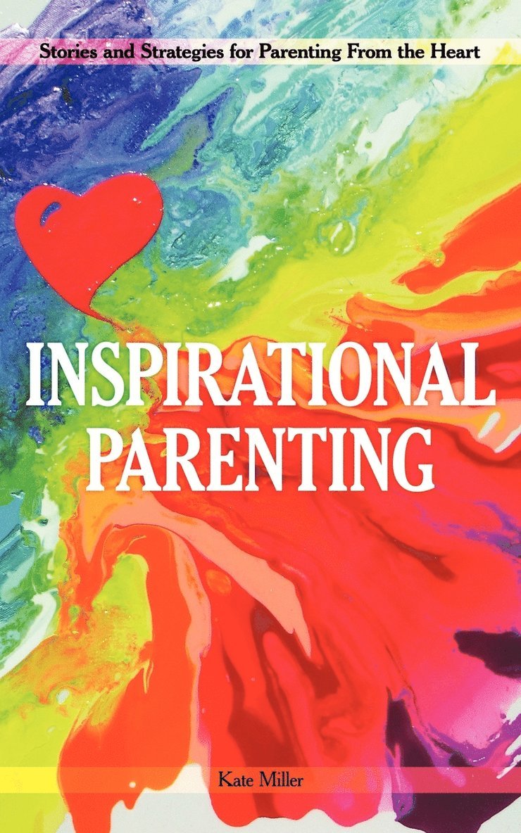 Kate Miller - Inspirational Parenting, Häftad