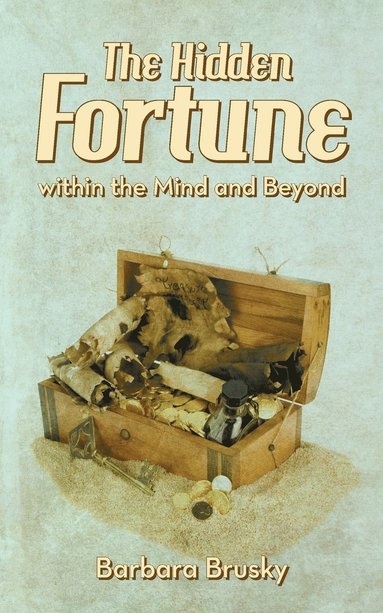 bokomslag Hidden Fortune Within the Mind and Beyond