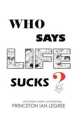 Who Says Life Sucks? 1