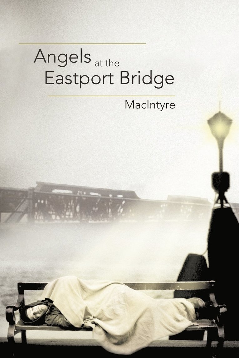 Macintyre, Peter MacIntyre, MacIntyre, Peter Macintyre - Angels at the Eastport Bridge, Häftad