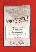 Kay Taylor - Free Mother to Good Home, Inbunden