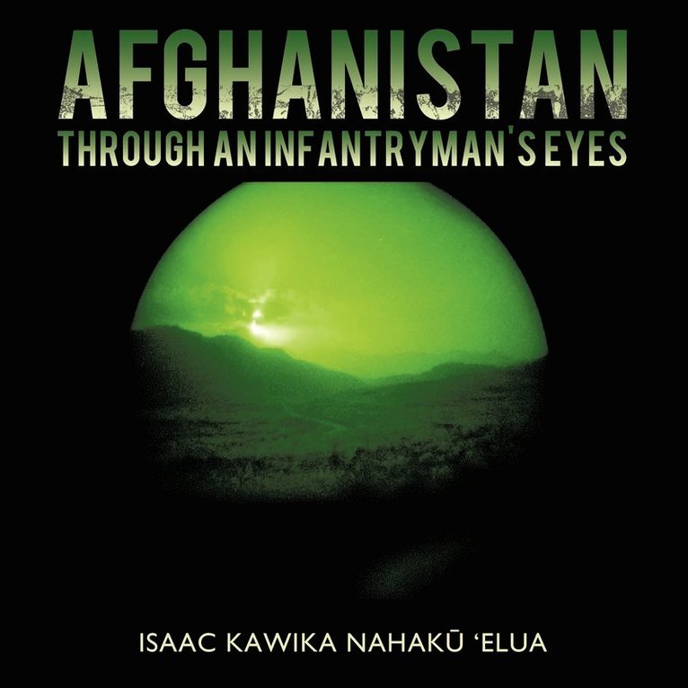 Afghanistan through an Infantryman's Eyes 1