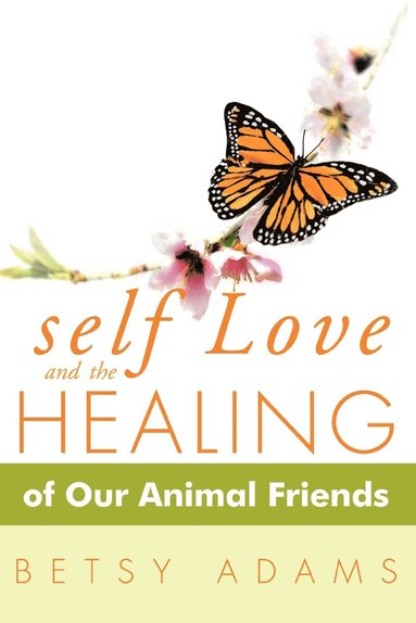 bokomslag Self Love and the Healing of Our Animal Friends