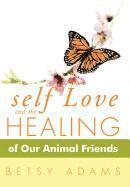 bokomslag Self Love and the Healing of Our Animal Friends