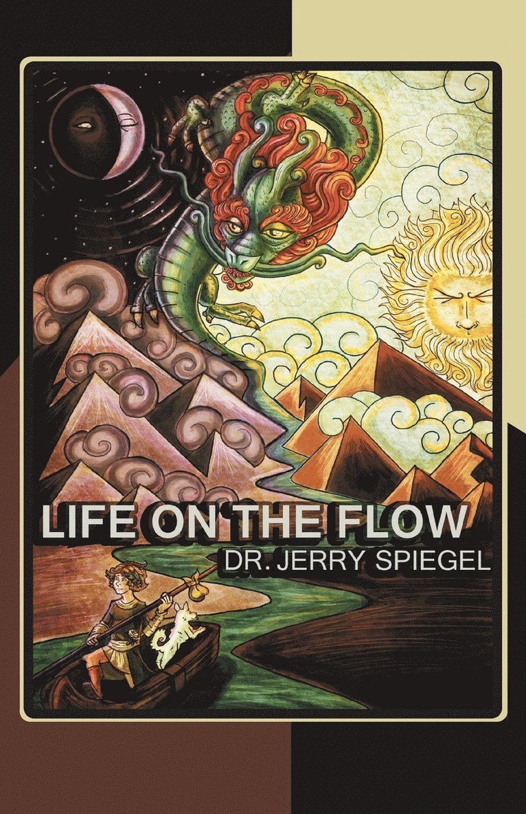 Jerry Spiegel Ph D, Jerry Spiegel Ph. D., Jerry Spiegel - Life on the Flow, Häftad