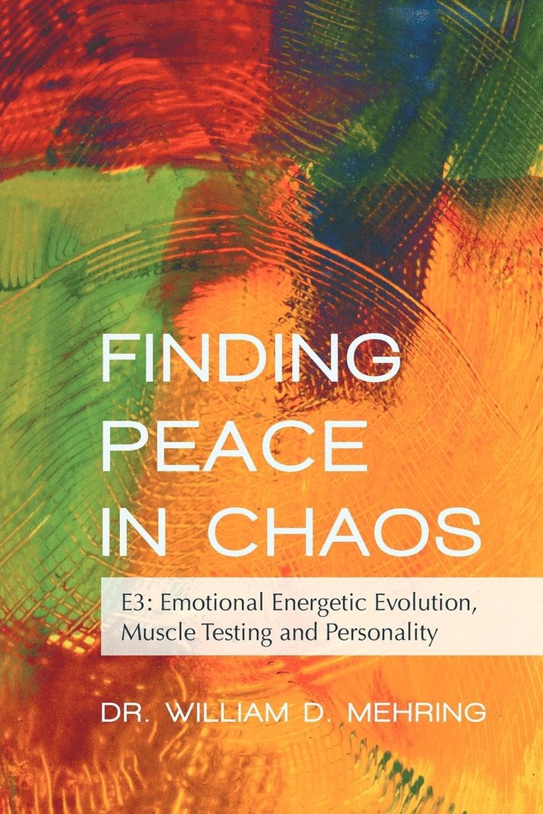 William D Mehring, William D. Mehring - Finding Peace in Chaos, Häftad