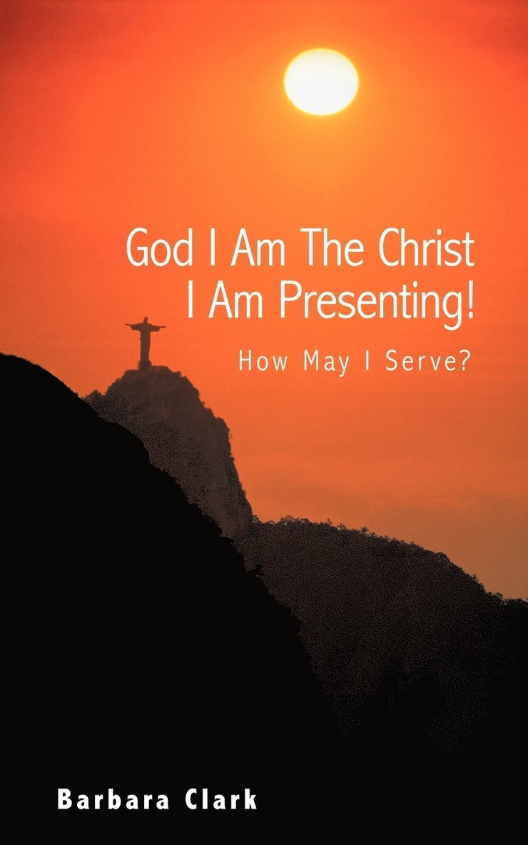 God I Am the Christ I Am Presenting! 1