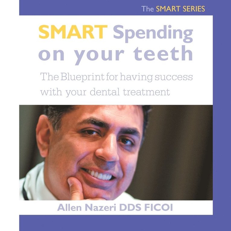 Smart Spending On Your Teeth- The SMART SERIES 1